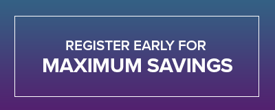Register Early For Maximum Savings